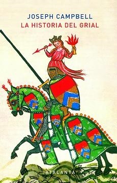 HISTORIA DEL GRIAL, LA | 9788494905445 | CAMPBELL, JOSEPH / SIRUELA, JACOBO | Llibreria Aqualata | Comprar libros en catalán y castellano online | Comprar libros Igualada