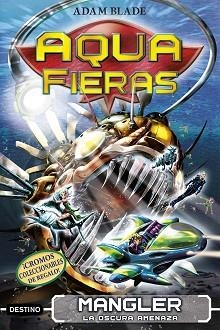MANGLER, LA OSCURA AMENAZA (AQUAFIERAS 8) | 9788408210733 | BLADE, ADAM | Llibreria Aqualata | Comprar libros en catalán y castellano online | Comprar libros Igualada