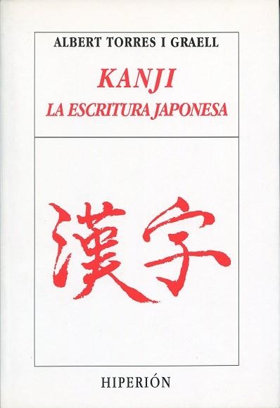 KANJI, LA ESCRITURA JAPONESA | 9788475171104 | TORRES I GRAELL, ALBERT | Llibreria Aqualata | Comprar libros en catalán y castellano online | Comprar libros Igualada