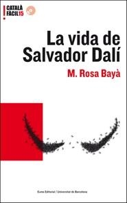 VIDA DE SALVADOR DALÍ, LA (CATALÀ FÀCIL) | 9788497663496 | BAYÁ FERRERÉS, MARÍA ROSA | Llibreria Aqualata | Comprar libros en catalán y castellano online | Comprar libros Igualada