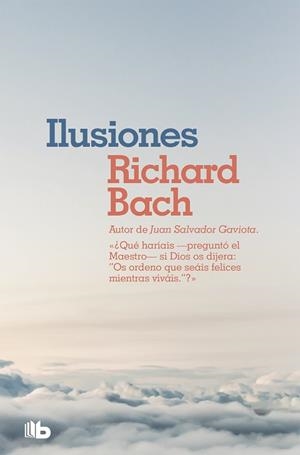 ILUSIONES | 9788490707654 | BACH, RICHARD | Llibreria Aqualata | Comprar llibres en català i castellà online | Comprar llibres Igualada