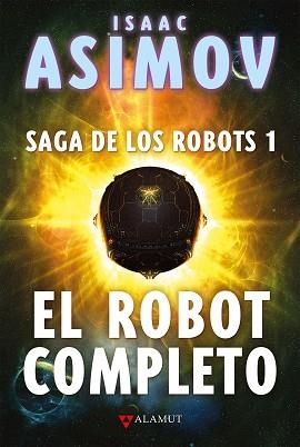 ROBOT COMPLETO, EL. SAGA DE LOS ROBOTS 1 | 9788498891256 | ASIMOV, ISAAC | Llibreria Aqualata | Comprar libros en catalán y castellano online | Comprar libros Igualada