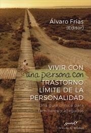 VIVIR CON UNA PERSONA CON TRASTORNO LÍMITE DE LA PERSONALIDAD. UNA GUÍA CLÍNICA | 9788433030429 | FRÍAS IBÁÑEZ, ÁLVARO/ALONSO FERNÁNDEZ, ISABEL/ALIAGA GÓMEZ, FERRÁN/ALUCO SÁNCHEZ, ELENA/ANTÓN SOLER, | Llibreria Aqualata | Comprar libros en catalán y castellano online | Comprar libros Igualada