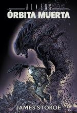 ALIENS: ÓRBITA MUERTA | 9788467936346 | STOKOE, JAMES | Llibreria Aqualata | Comprar llibres en català i castellà online | Comprar llibres Igualada