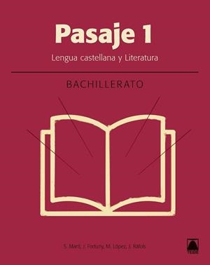 PASAJE 1. LITERATURA BACHILLERATO | 9788430754045 | MARTÍ RAÜLL, SALVADOR / FORTUNY GINÉ, JOAN BAPTISTA / RÀFOLS VIVES, JOANA/LÓPEZ ROBLES, MARTA | Llibreria Aqualata | Comprar libros en catalán y castellano online | Comprar libros Igualada