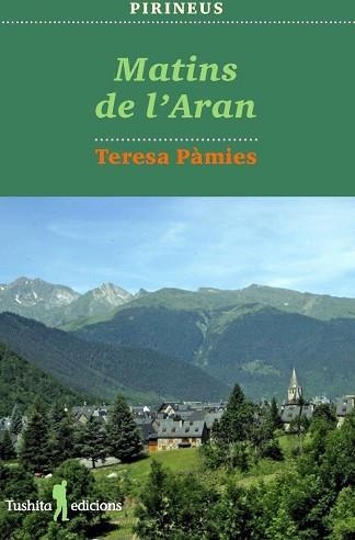 MATINS DE L'ARAN | 9788494895883 | PAMIES, TERESA | Llibreria Aqualata | Comprar llibres en català i castellà online | Comprar llibres Igualada