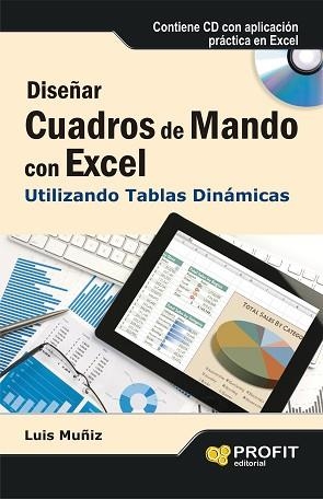 DISEÑAR CUADROS DE MANDO CON EXCEL UTILIZANDO LAS TABLAS DINÁMICAS | 9788415505327 | MUÑIZ GONZÁLEZ, LUIS | Llibreria Aqualata | Comprar libros en catalán y castellano online | Comprar libros Igualada