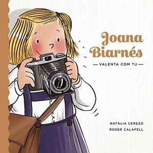 JOANA BIARNÉS. VALENTA COM TU | 9788424665289 | CEREZO, NATÀLIA / CALAFELL, ROSER | Llibreria Aqualata | Comprar libros en catalán y castellano online | Comprar libros Igualada