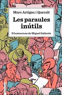 PARAULES INÚTILS, LES | 9788417515539 | ARTIGAU I QUERALT, MARC | Llibreria Aqualata | Comprar libros en catalán y castellano online | Comprar libros Igualada