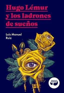 HUGO LÉMUR Y LOS LADRONES DE SUEÑOS | 9788494949852 | RUIZ GARCÍA, LUIS MANUEL | Llibreria Aqualata | Comprar libros en catalán y castellano online | Comprar libros Igualada