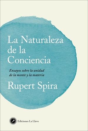 NATURALEZA DE LA CONCIENCIA, LA | 9788416145553 | SPIRA, RUPERT | Llibreria Aqualata | Comprar llibres en català i castellà online | Comprar llibres Igualada