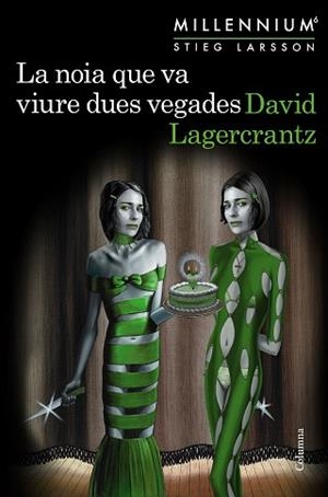 NOIA QUE VA VIURE DUES VEGADES, LA (MILLENNIUM 6) | 9788466425568 | LAGERCRANTZ, DAVID | Llibreria Aqualata | Comprar libros en catalán y castellano online | Comprar libros Igualada