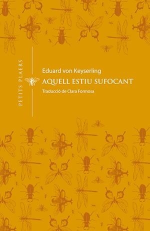 AQUELL ESTIU SUFOCANT (PETITS PLAERS 4) | 9788412024432 | VON KEYSERLING, EDUARD | Llibreria Aqualata | Comprar libros en catalán y castellano online | Comprar libros Igualada