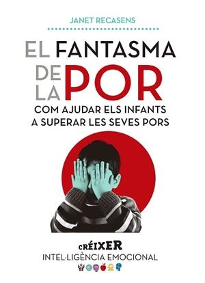 FANTASMA DE LA POR, EL | 9788491910633 | RECASENS SELMA, JANET | Llibreria Aqualata | Comprar libros en catalán y castellano online | Comprar libros Igualada