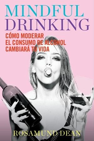 MINDFUL DRINKING | 9788417893972 | DEAN, ROSAMUND | Llibreria Aqualata | Comprar libros en catalán y castellano online | Comprar libros Igualada