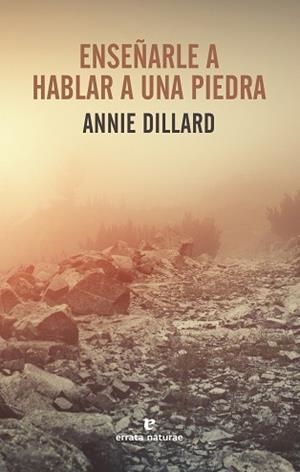 ENSEÑARLE A HABLAR A UNA PIEDRA | 9788417800222 | DILLARD, ANNIE | Llibreria Aqualata | Comprar llibres en català i castellà online | Comprar llibres Igualada