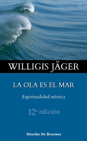 OLA ES EL MAR, LA.  ESPIRITUALIDAD MÍSTICA | 9788433016713 | JÄGER, WILLIGIS | Llibreria Aqualata | Comprar libros en catalán y castellano online | Comprar libros Igualada