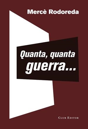QUANTA, QUANTA GUERRA... | 9788473292399 | RODOREDA, MERCÈ | Llibreria Aqualata | Comprar libros en catalán y castellano online | Comprar libros Igualada