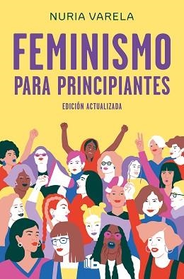 FEMINISMO PARA PRINCIPIANTES (EDICIÓN ACTUALIZADA) | 9788413140803 | VARELA, NURIA | Llibreria Aqualata | Comprar libros en catalán y castellano online | Comprar libros Igualada