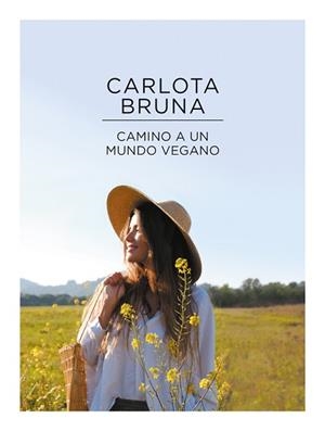 CAMINO A UN MUNDO VEGANO | 9788417773663 | BRUNA, CARLOTA | Llibreria Aqualata | Comprar llibres en català i castellà online | Comprar llibres Igualada