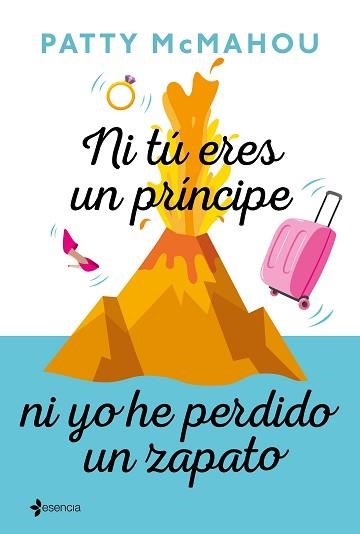 NI TÚ ERES UN PRÍNCIPE NI YO HE PERDIDO UN ZAPATO | 9788408214380 | MCMAHOU, PATTY | Llibreria Aqualata | Comprar libros en catalán y castellano online | Comprar libros Igualada