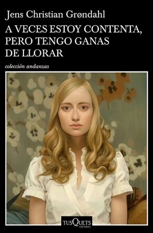 A VECES ESTOY CONTENTA, PERO TENGO GANAS DE LLORAR | 9788490667262 | GRºNDAHL, JENS CHRISTIAN | Llibreria Aqualata | Comprar llibres en català i castellà online | Comprar llibres Igualada