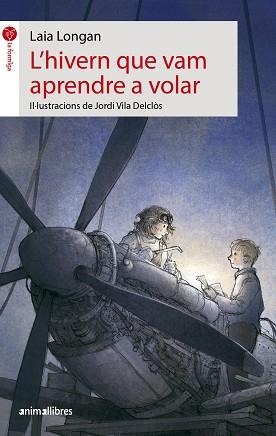 HIVERN QUE VAM APRENDRE A VOLAR, L' | 9788417599294 | LONGAN ZARZOSO, LAIA | Llibreria Aqualata | Comprar libros en catalán y castellano online | Comprar libros Igualada