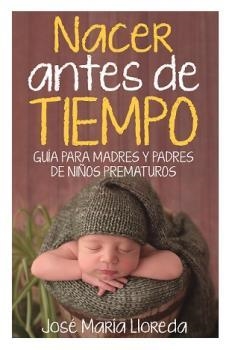 NACER ANTES DE TIEMPO | 9788417828127 | LLOREDA GARCÍA, JOSÉ MARÍA | Llibreria Aqualata | Comprar llibres en català i castellà online | Comprar llibres Igualada