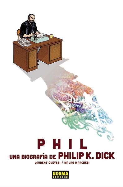 PHIL: UNA BIOGRAFÍA
DE PHILIP K. DICK | 9788467938647 | LAURENT QUEYSSI / MAURO MARCHESI | Llibreria Aqualata | Comprar libros en catalán y castellano online | Comprar libros Igualada