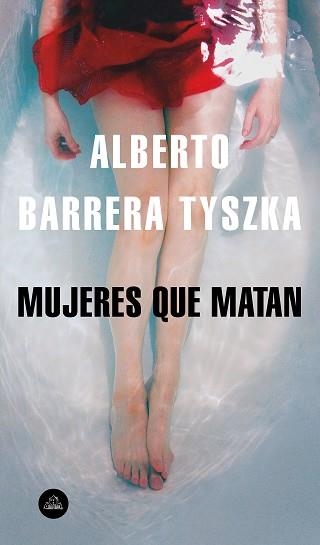MUJERES QUE MATAN | 9788439735861 | BARRERA TYSZKA, ALBERTO | Llibreria Aqualata | Comprar llibres en català i castellà online | Comprar llibres Igualada