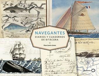 NAVEGANTES. DIARIOS Y CUADERNOS DE BITÁCORA | 9788408206613 | LEWIS-JONES, HUW | Llibreria Aqualata | Comprar libros en catalán y castellano online | Comprar libros Igualada