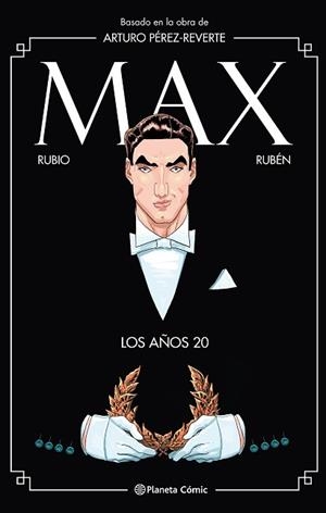 MAX. LOS AÑOS 20 | 9788491739777 | PÉREZ-REVERTE, ARTURO / RUBIO, SALVA / RINCÓN, RUBÉN DEL | Llibreria Aqualata | Comprar llibres en català i castellà online | Comprar llibres Igualada