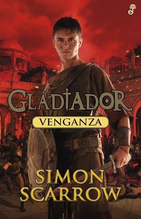 GLADIADOR IV. VENGANZA | 9788435041034 | SCARROW, SIMON | Llibreria Aqualata | Comprar libros en catalán y castellano online | Comprar libros Igualada