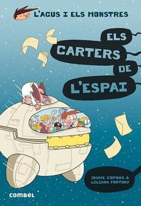 AGUS I ELS MONSTRES 15. ELS CARTERS DE L'ESPAI | 9788491015390 | COPONS, JAUME / FORTUNY, LILIANA | Llibreria Aqualata | Comprar libros en catalán y castellano online | Comprar libros Igualada