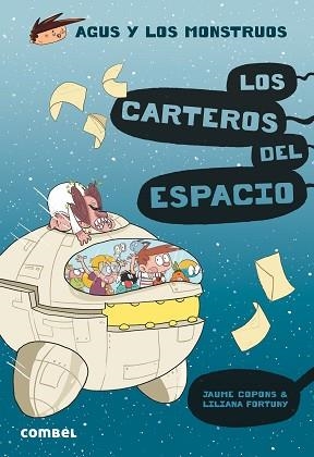 AGUS Y LOS MONSTRUOS 15. LOS CARTEROS DEL ESPACIO | 9788491015406 | COPONS, JAUME / FORTUNY, LILIANA | Llibreria Aqualata | Comprar libros en catalán y castellano online | Comprar libros Igualada