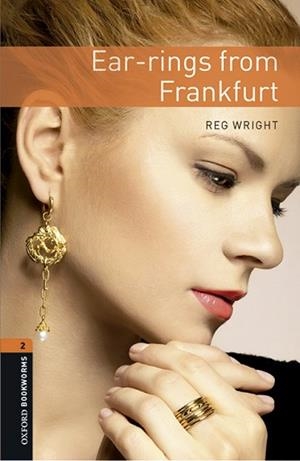 EAR-RINGS FROM FRANKFURT (OXFORD BOOKWORMS 2. MP3 PACK) | 9780194620765 | WRIGHT, REG | Llibreria Aqualata | Comprar libros en catalán y castellano online | Comprar libros Igualada
