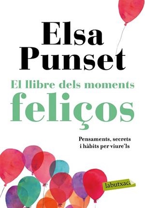 LLIBRE DELS MOMENTS FELIÇOS, EL | 9788417420895 | PUNSET, ELSA | Llibreria Aqualata | Comprar llibres en català i castellà online | Comprar llibres Igualada