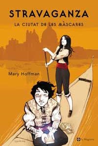 STRAVAGANZA, LA CIUTAT DE LES MASCARES (SAMARKANDA) | 9788482645094 | HOFFMAN, MARY | Llibreria Aqualata | Comprar libros en catalán y castellano online | Comprar libros Igualada