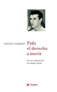 PIDO EL DERECHO A MORIR | 9788478710904 | HUMBERT, VINCENT | Llibreria Aqualata | Comprar llibres en català i castellà online | Comprar llibres Igualada