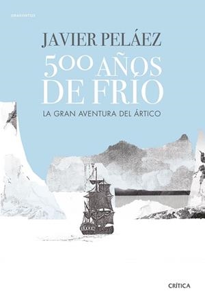 500 AÑOS DE FRÍO | 9788491991380 | PELÁEZ, JAVIER | Llibreria Aqualata | Comprar llibres en català i castellà online | Comprar llibres Igualada