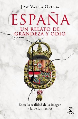 ESPAÑA. UN RELATO DE GRANDEZA Y ODIO | 9788467056662 | VARELA ORTEGA, JOSÉ | Llibreria Aqualata | Comprar llibres en català i castellà online | Comprar llibres Igualada