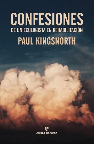 CONFESIONES DE UN ECOLOGISTA EN REHABILITACIÓN | 9788417800321 | KINGSNORTH, PAUL | Llibreria Aqualata | Comprar libros en catalán y castellano online | Comprar libros Igualada