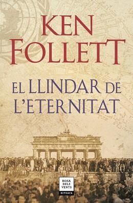 LLINDAR DE L'ETERNITAT, EL (THE CENTURY 3) | 9788417444860 | FOLLETT, KEN | Llibreria Aqualata | Comprar libros en catalán y castellano online | Comprar libros Igualada