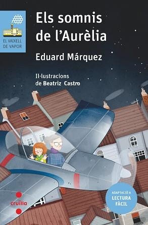 SOMNIS DE L'AURELIA, ELS (VAIXELL DE VAPOR BLAU 203) - LECTURA FÀCIL | 9788466146340 | MÁRQUEZ, EDUARD / CASTRO, BEATRIZ | Llibreria Aqualata | Comprar libros en catalán y castellano online | Comprar libros Igualada