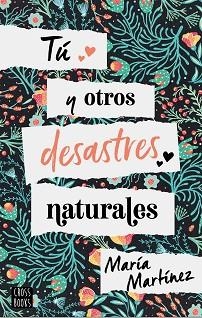 TÚ Y OTROS DESASTRES NATURALES | 9788408214816 | MARTÍNEZ, MARÍA | Llibreria Aqualata | Comprar llibres en català i castellà online | Comprar llibres Igualada