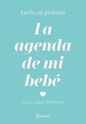 AGENDA DE MI BEBÉ, LA | 9788408214304 | GALÁN BERTRAND, LUCÍA | Llibreria Aqualata | Comprar libros en catalán y castellano online | Comprar libros Igualada