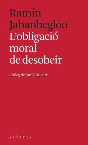 OBLIGACIÓ MORAL DE DESOBEIR, L' | 9788494992414 | JAHANBEGLOO, RAMIN | Llibreria Aqualata | Comprar libros en catalán y castellano online | Comprar libros Igualada