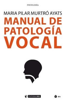 MANUAL DE PATOLOGÍA VOCAL | 9788491805458 | MURTRÓ AYATS, MARIA PILAR | Llibreria Aqualata | Comprar libros en catalán y castellano online | Comprar libros Igualada