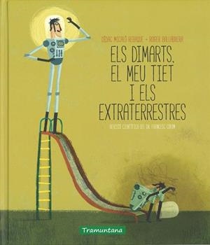 DIMARTS EL MEU TIET I ELS EXTRATERRESTRES, ELS | 9788416578030 | MICALÓ, DÍDAC / BALLABRERA, ROGER | Llibreria Aqualata | Comprar libros en catalán y castellano online | Comprar libros Igualada