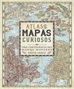 ATLAS DE MAPAS CURIOSOS | 9788408165705 | VARGIC, MARTIN | Llibreria Aqualata | Comprar libros en catalán y castellano online | Comprar libros Igualada